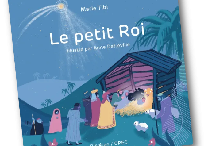 Le petit Roi - Marie Tibi, illustrations par Anne Defréville Le petit Roi - 2022 Éd. OPEC - www.protestant-edition.ch
