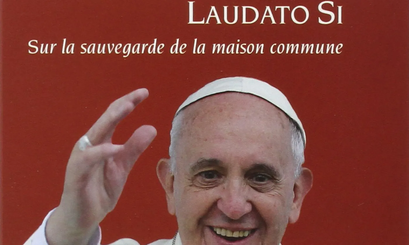 L'encyclique, "Laudato si'", par le pape François, publié en 2015 ©Editions Salvator